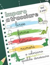 Imparo a tracciare linee, forme, lettere e numeri