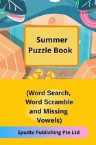 Summer Puzzle Book (Word Search, Word Scramble and Missing Vowels)