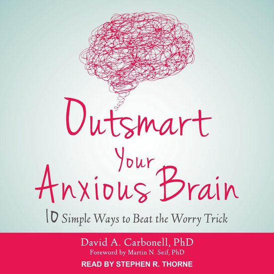 Outsmart Your Anxious Brain - cover