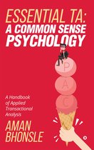 ESSENTIAL TA: A COMMON SENSE PSYCHOLOGY