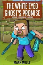 The White Eyed Ghost's Promise (Book 2)