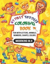 My FIRST TODDLER COLORING BOOK