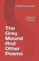 The Grey Mound And Other Poems