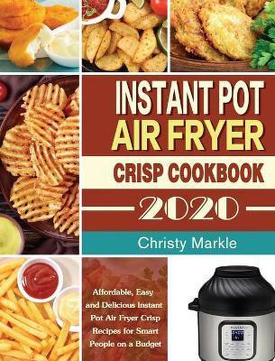 Instant Pot Air Fryer Crisp Cookbook -2020 - cover