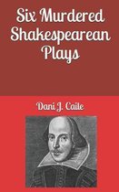 Six Murdered Shakespearean Plays