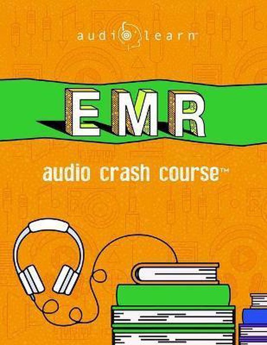 EMR Audio Crash Course Complete Review for the Emergency Medical