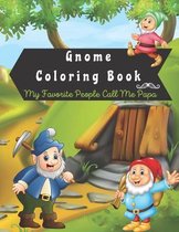 Gnome Coloring Book - My Favorite People Call Me Papa