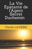 Agent Secret Duchemin-La Vie Epatante de l'Agent Secret Duchemin