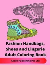 Fashion Handbags, Shoes and Lingerie Adult Coloring Book