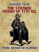 Classics To Go - The Strange Friend of Tito Gil
