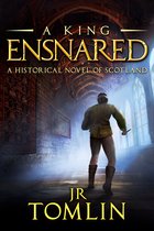 The Stewart Chronicles 1 - A King Ensnared