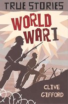 True Stories 4 - World War One