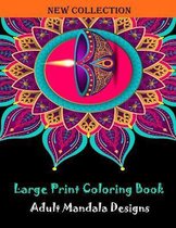 Large print coloring book: adult mandala designs