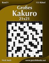 Kakuro- Großes Kakuro 21x21 - Band 9 - 153 Rätsel