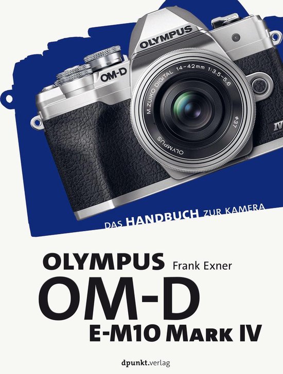 Das Handbuch zur Kamera - Olympus OM-D E-M10 Mark IV - cover