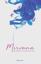 Mirvana - The Story of my defiant love