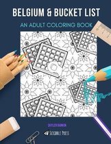 Belgium & Bucket List: AN ADULT COLORING BOOK