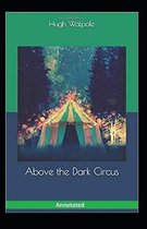 Above the Dark Circus Annotated