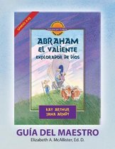 Abraham, El Valiente Explorador de Dios (Genesis 11-25), D4Y Guia del Maestro / Abraham, God's Brave Explorer (Genesis 11-25) D4Y Teacher's Guide