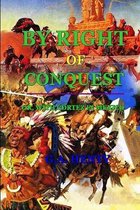 By Right of Conquest or with Cortez in Mexico: BY G.A. HENTY