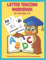 Letter Tracing Workbook For Kids Ages 3-5: The Perfect Start For The Preschoolers