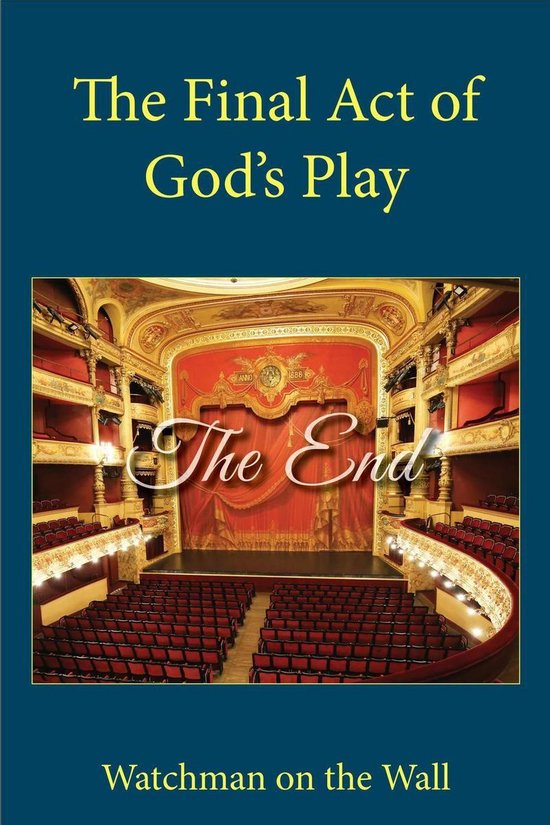Final Days of the end Times 4 -  The Final Act of God's Play