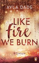 Die Winter-Dreams-Reihe 2 -  Like Fire We Burn