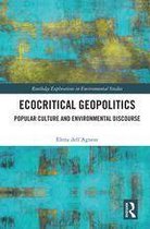 Routledge Explorations in Environmental Studies - Ecocritical Geopolitics
