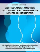Alfred Adler und die Individualpsychologie im neuen Jahrtausend