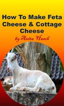 How to Make Feta Cheese and Cottage Cheese