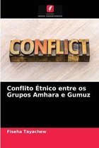 Conflito Étnico entre os Grupos Amhara e Gumuz