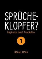 Sprucheklopfer? - Inspiration durch Provokation Teil 1