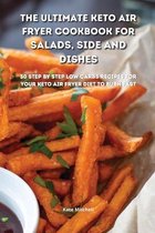 The Ultimate Keto Air Fryer Cookbook for Salads, Side and Dishes