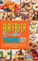 Air Fryer Breakfast Cookbook 2021