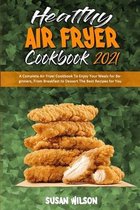 Healthy Air Fryer Cookbook 2021