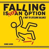 Falling Is Not An Option