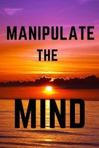 Manipulate the mind