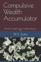 Compulsive Wealth Accumulator