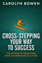 Cross-Stepping Your Way To Success
