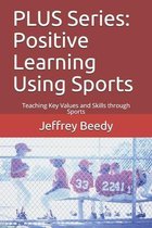 PLUS Series: Positive Learning Using Sports