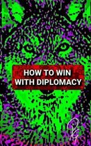 How to Win with Diplomacy