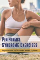 Piriformis Syndrome Exercises: Simple, At-Home Self-Treatment Methods Explained