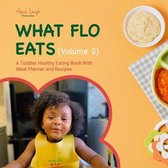 Growing with Flo- What Flo Eats (Volume 2)