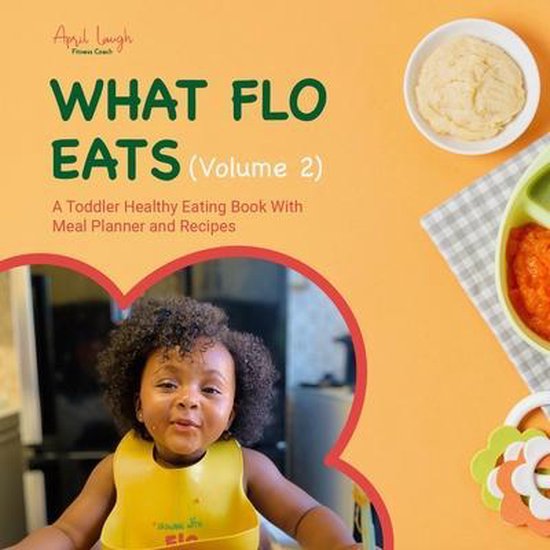 Growing with Flo- What Flo Eats (Volume 2) - cover