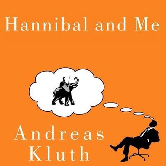 Hannibal and Me What History's Greatest Military Strategist Can Teach Us about...