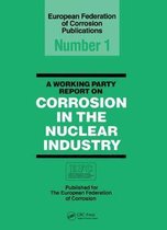 A Working Party Report on Corrosion in the Nuclear Industry