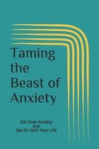 Taming the Beast of Anxiety