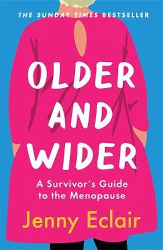Older and Wider A Survivors Guide to the Menopause - cover