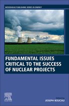 Woodhead Publishing Series in Energy - Fundamental Issues Critical to the Success of Nuclear Projects