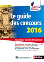 CONCOURS ADMINISTRATIFS - Le guide des concours - Intégrer la fonction publique - 2016